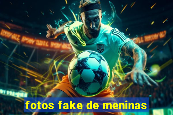 fotos fake de meninas